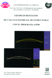 Ejemplos resueltos de cálculo matricial de estructuras con el programa SAP90